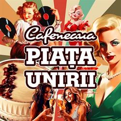 Cafeneaua Piata Unirii, Iaşi