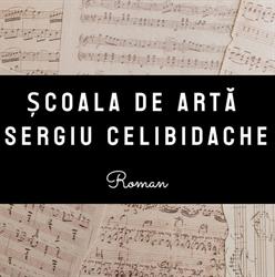 Şcoala de Artă "Sergiu Celibidache", Roman