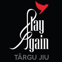 Play Again, Târgu Jiu
