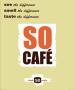 SO Cafe Bistro, Club & More, Bucureşti